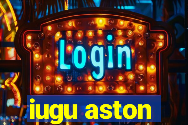 iugu aston
